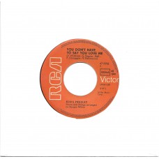 ELVIS PRESLEY - You don´t have to say you love me